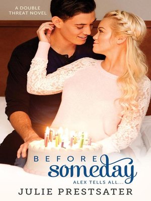 cover image of Before Someday- Alex Tells All